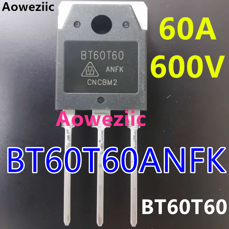 Aoweziic 10 개/몫 100% 새로운 오리지널 MOSFET IGBT BT60T60ANFK BT60T60 60A 600V TO-3P 트랜지스터
